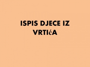 ISPIS DJECE IZ VRTIĆA
