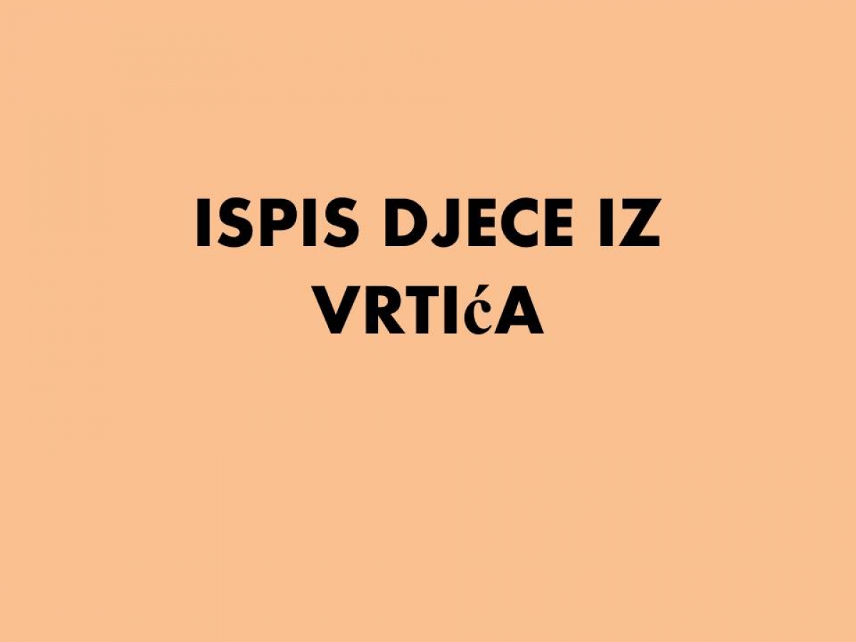 ISPIS DJECE IZ VRTIĆA