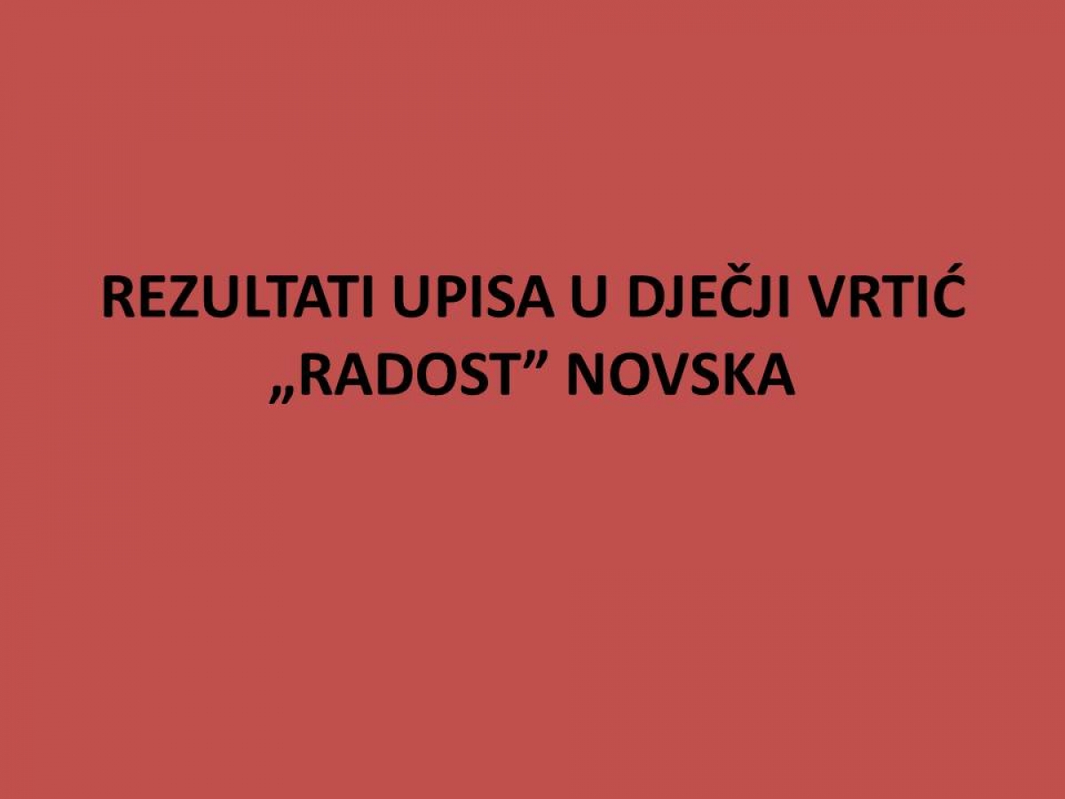 REZULTATI UPISA DJECE U PEDAGOŠKU GODINU 2018./2019.