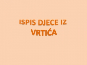 ISPIS DJECE IZ VRTIĆA