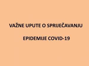 VAŽNE UPUTE O SPRIJEČAVANJU EPIDEMIJE COVID-19